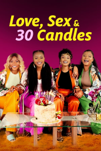 Love, Sex and 30 Candles