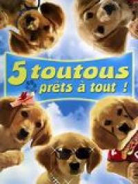 5 Toutous Prêts à Tout streaming