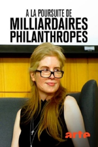 À la poursuite de milliardaires philanthropes