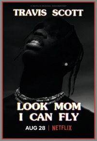 Travis Scott: Look Mom I Can Fly