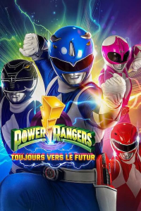 POWER RANGERS : TOUJOURS VERS LE FUTUR streaming