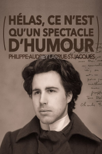 Philippe-Audrey Larrue-St-Jacques: Hélas, ce n'est qu'un spectacle d'humour streaming