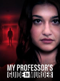 Dans la peau d'un tueur (My Professor's Guide to Murder) streaming