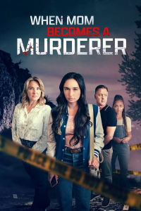 Élevée par une meurtrière (When Mom Becomes a Murderer) streaming