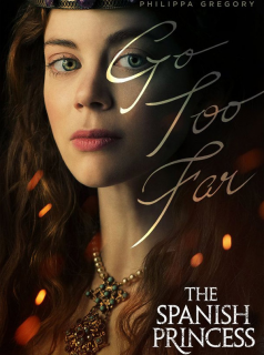 voir serie The Spanish Princess en streaming