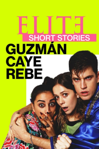 voir Elite Short Stories Guzman Caye Rebe saison 1 épisode 3