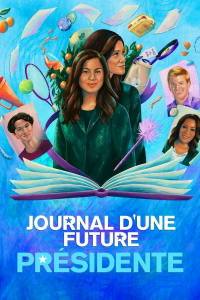 voir Journal d’une future présidente Saison 1 en streaming 