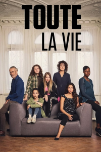 voir serie Toute la vie en streaming