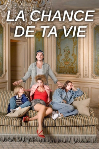 voir serie La Chance de ta vie en streaming