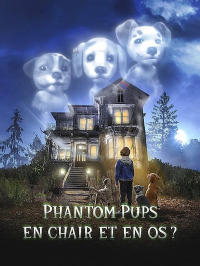 Phantom Pups : En chair et en os ? streaming