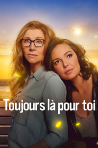 voir Toujours là pour toi Saison 2 en streaming 