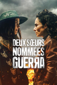 voir serie Deux sœurs nommées Guerra (Las hermanas Guerra) en streaming