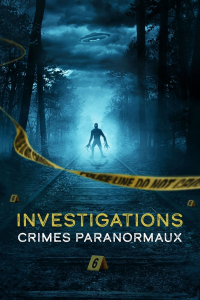 voir serie Investigations : crimes paranormaux en streaming