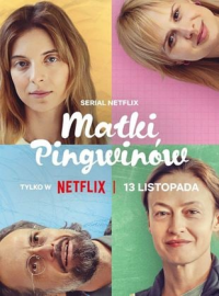 voir Les Mères pingouins (Matki pingwinów) Saison 1 en streaming 