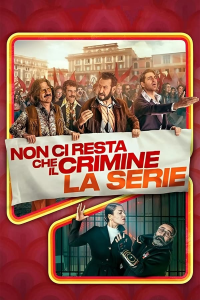 voir Non ci resta che il crimine - La serie Saison 1 en streaming 